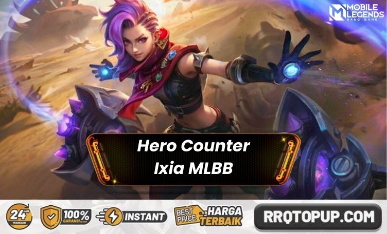 Hero Counter Ixia Mobile Legends