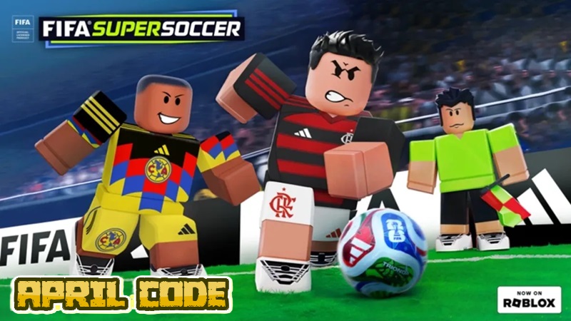 Code FIFA Super Soccer Roblox April 2026