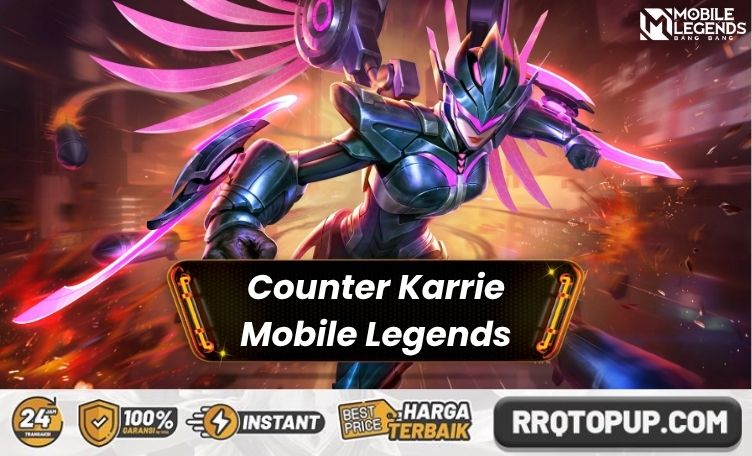 Counter Karrie Mobile Legends